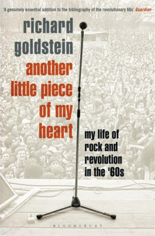 Another Little Piece of My Heart : My Life of Rock and Revolution in the '60s by Richard Goldstein - Paperback