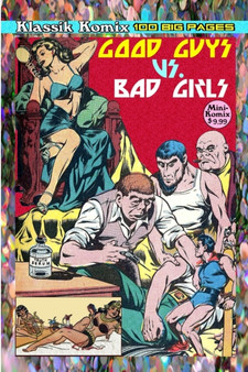 Klassik Komix : Good Guys Vs. Bad Girls