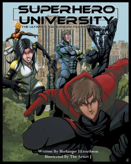 Superhero University : The Ultimate Superhero Training Manual