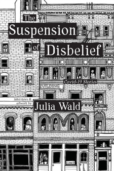 The Suspension of Disbelief : Covid-19 Stories