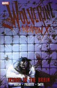 Wolverine Weapon X Vol.2: Insane In The Brain