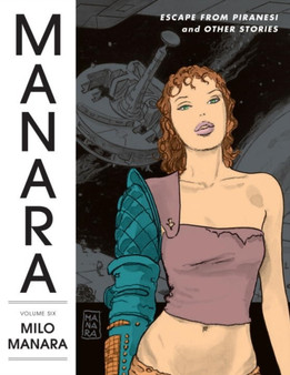 The Manara Library Volume 6: Escape From Piranesi And Other Stories