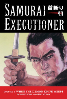 Samurai Executioner : When the Demon Knife Weeps Volume 1