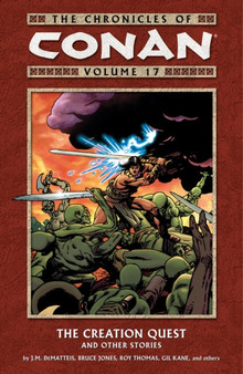 The Chronicles of Conan Volume 17: The Creation Quest and Other Stories