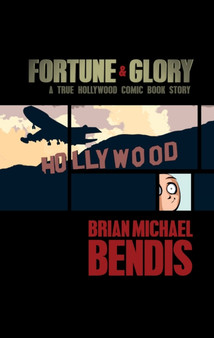 Fortune and Glory : A True Hollywood Comic Book Story