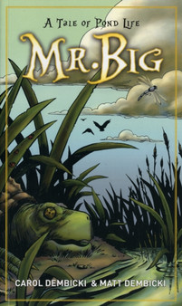 Mr. Big : A Tale of Pond Life