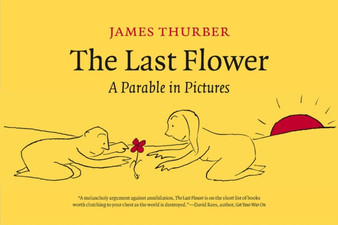 The Last Flower : A Parable in Pictures