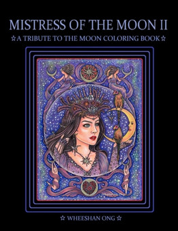 Mistress of The Moon II : A Tribute To The Moon Coloring Book : 2