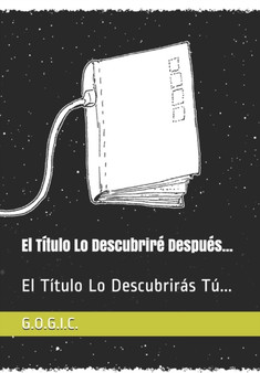 El Titulo Lo Descubrire Despues... : El Titulo Lo Descubriras Tu...