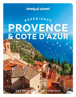 Lonely Planet Experience Provence  the Cote d'Azur