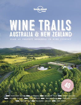 Lonely Planet Wine Trails - Australia  New Zealand