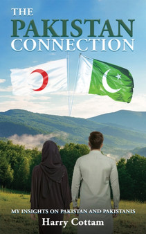 The Pakistan Connection : My Insights on Pakistan and Pakistanis