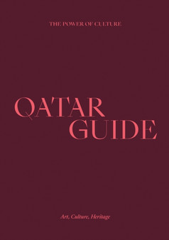 Qatar Guide : Art, Culture, Heritage
