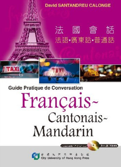 Guide Pratique De Conversation Francais, Cantonais, Mandarin