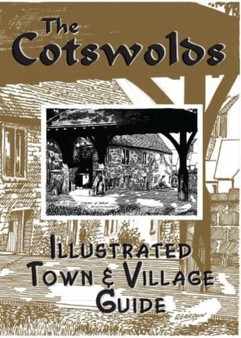 The Cotswolds illustrated Town  Village Guide