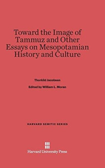 Toward the Image of Tammuz and Other Essays on Mesopotamian History and Culture : 21