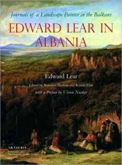 Edward Lear in Albania : Journals of a Landscape Painter in the Balkans