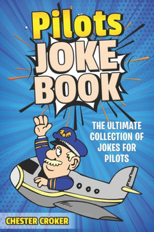 Pilot Jokes : Huge Selection Of Funny Jokes For Pilots by Chester Croker - Paperback