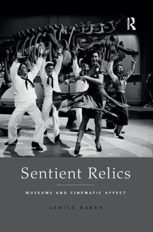 Sentient Relics : Museums and Cinematic Affect