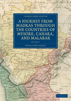 A Journey from Madras through the Countries of Mysore, Canara, and Malabar : Volume 1