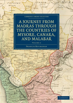 A Journey from Madras through the Countries of Mysore, Canara, and Malabar : Volume 2
