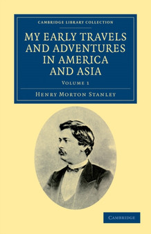 My Early Travels and Adventures in America and Asia : Volume 1