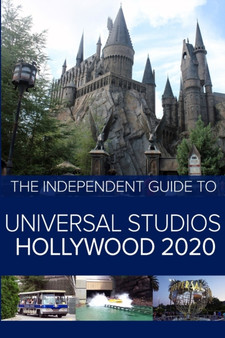 The Independent Guide to Universal Studios Hollywood 2020 : A travel guide to California's popular theme park