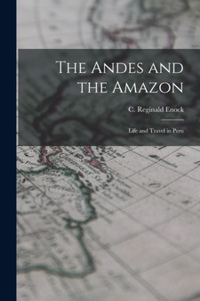 The Andes and the Amazon : Life and Travel in Peru