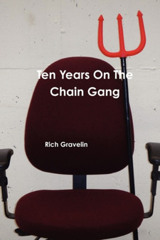 Ten Years on the Chain Gang by Rich Gravelin - Paperback