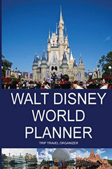 Walt Disney World Planner - Trip Travel Organizer