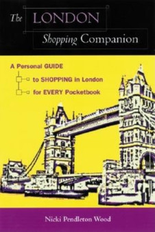 The London Shopping Companion : A Personal Guide to Shopping in London for Every Pocketbook