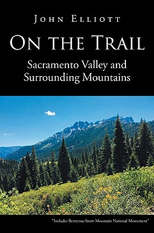 On the Trail : Sacramento Valley and Surrounding Mountains