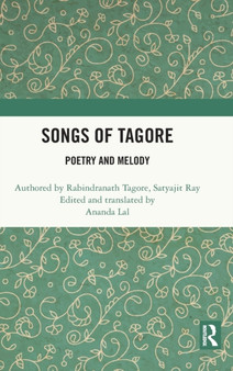 Songs of Tagore : Poetry and Melody by Rabindranath Tagore - Hardback