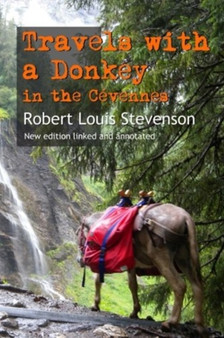Travels with a Donkey in the Cevennes : New edition linked and annotated