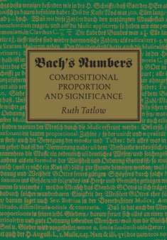 Bach's Numbers : Compositional Proportion and Significance by Ruth Tatlow - Paperback
