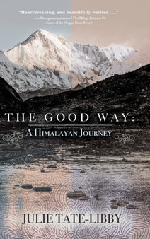 The Good Way : A Himalayan Journey