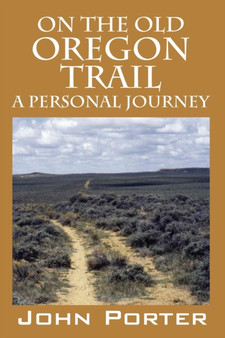 On The Old Oregon Trail : A Personal Journey