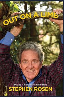 Out on a Limb : Taking A Chance With Words by Stephen Rosen - Paperback