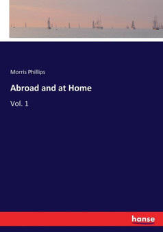 Abroad and at Home : Vol. 1