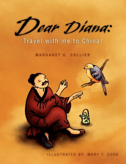 Dear Diana : Travel with me to China!