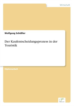 Der Kaufentscheidungsprozess in der Touristik
