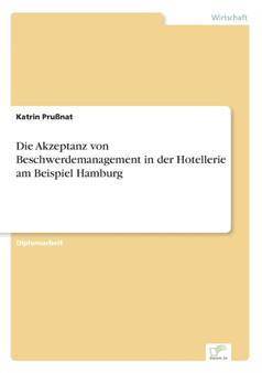 Die Akzeptanz von Beschwerdemanagement in der Hotellerie am Beispiel Hamburg