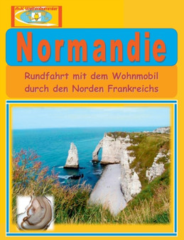 Normandie : Rundfahrt mit dem Wohnmobil