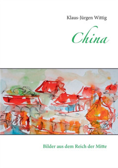 China : Bilder aus dem Reich der Mitte