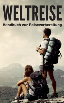 Weltreise : Handbuch zur Reisevorbereitung