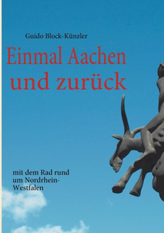 Einmal Aachen und zuruck : mit dem Rad rund um Nordrhein-Westfalen