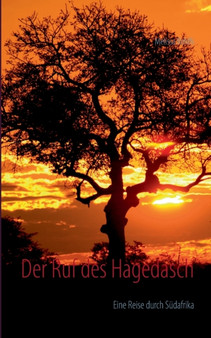 Der Ruf des Hagedasch : Eine Reise durch Sudafrika