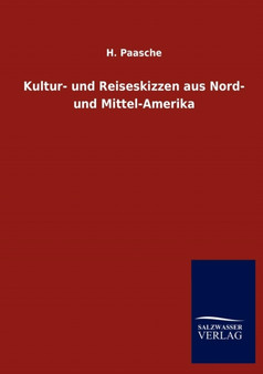 Kultur- Und Reiseskizzen Aus Nord- Und Mittel-Amerika
