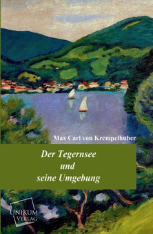 Der Tegernsee Und Seine Umgebung