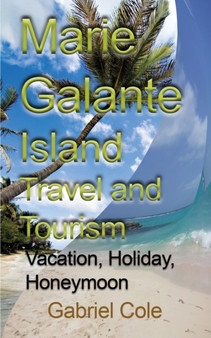 Marie Galante Island Travel and Tourism : Vacation, Holiday, Honeymoon